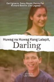 Huwag Na Huwag Kang Lalapit, Darling