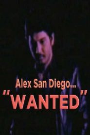 Alex San Diego: Wanted