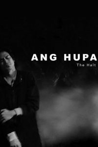 Ang Hupa: The Halt