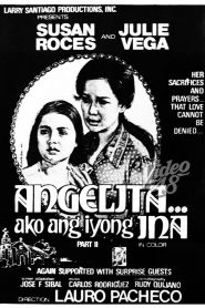 Angelita… Ako Ang Iyong Ina
